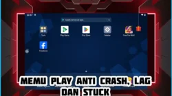 MEMU PLAY Anti Crash, Lag dan Stuck